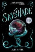 Aster Alex: Skyshade (The Lightlark Saga Book 3)