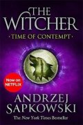 Sapkowski Andrzej: Time of Contempt : Witcher 2 - Now a major Netflix show