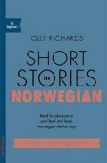 Richards Olly: Short Stories in Norwegian for Beginners : Read for pleasure at your level,