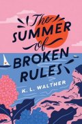 Walther K. L.: The Summer of Broken Rules