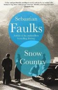 Faulks Sebastian: Snow Country