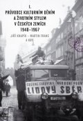 Franc Martin: Průvodce kulturním děním a životním stylem v českých zemích 1948–1967