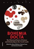Franc Martin: Bohemia docta - The Historical Roots of Science and Scholarschip in the Cze
