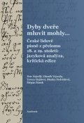 Nejedlý Petr: Dyby dveře mluvit mohly… České lidové písně z přelomu 18. a 19. století: ja