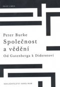 Burke Peter: Společnost a vědění - Od Gutenberga k Diderotovi