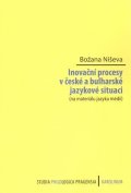 Niševa Božana: Inovační procesy v české a bulharské jazykové situaci