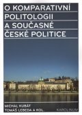 Kubát Michal: O komparativní politologii a současné české politice - Miroslavu Novákovi k