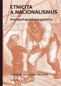 Eriksen Thomas Hylland: Etnicita a nacionalismus - Antropologické perspektivy