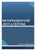 Hirschová Milada: Metapragmatické jevy a čeština
