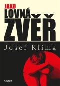 -: Jako lovná zvěř