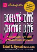 Kiyosaki Robert T.: Bohaté dítě chytré dítě - Nastartujte své děti k finančnímu myšlení