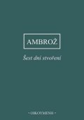 Svatý Ambrož: Šest dní stvoření