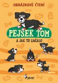 Šulc Petr: Pejsek Tom a jak to začalo - Obrázkové čtení