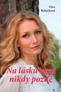 Řeháčková Věra: Na lásku není nikdy pozdě