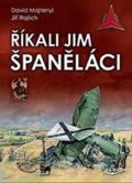 Rajlich Jiří: Říkali jim španěláci