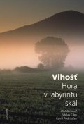Adamovič Jiří: Vlhošť - Hora v labyrintu skal