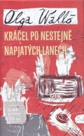 Walló Olga: Kráčel po nestejně napjatých lanech