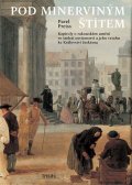 Preiss Pavel: Pod Minerviným štítem: Kapitoly o rakouském umění ve století osvícenství a 
