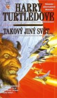 Turtledove Harry: Takový jiný svět
