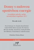 kolektiv autorů: Domy s nulovou spotřebou energie - Geniální návrh, nebo nesmyslná regulace 