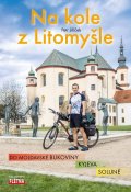 Jiříček Petr: Na kole z Litomyšle do moldavské Bukoviny, Kyjeva, Soluně