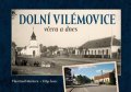 Maštera Vlastimil: Dolní Vilémovice včera a dnes