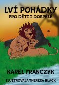 Franczyk Karel: Lví pohádky pro děti i dospělé