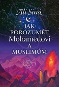 Síná Alí: Jak porozumět Mohamedovi a muslimům