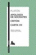 Platón: Apologia De Socrates / Criton / Carta Vi