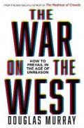 Murray Douglas: The War on the West : How to Prevail in the Age of Unreason