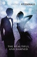 Fitzgerald Francis Scott: The Beautiful and Damned