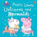 Various: Peppa Pig: Peppa Loves Unicorns and Mermaids