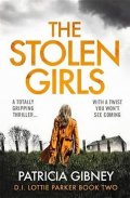 Gibneyová Patricia: The Stolen Girls : A totally gripping thriller with a twist you won´t see c