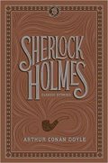 Doyle Arthur Conan: Sherlock Holmes: Classic Stories