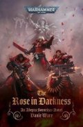 Ware Danie: The Rose in Darkness