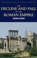 Gibbon Edward: The Decline and Fall of the Roman Empire