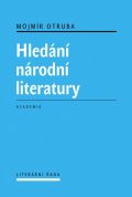 Otruba Mojmír: Hledání národní literatury