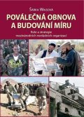 Waisová Šárka: Poválečná obnova a budování míru: Role a strategie mezinárodních nevládních