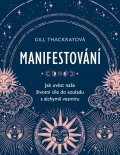 Thackrayová Gill: Manifestování