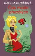 Mlynářová Marcela: Čas malin přezrálých