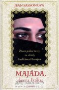 Sassonová Jean: Majáda, dcera Iráku - Život jedné ženy za vlády Saddáma Husajna