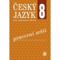 Hošnová Eva: Český jazyk 8 pro základní školy - Pracovní sešit