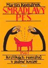 Komárek Martin: Smradlavý pes