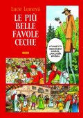 Lomová Lucie: Le Piú belle favole Ceche / Zlaté české pohádky (italsky)