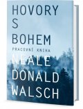 Walsch Neale Donald: Hovory s Bohem - pracovní kniha