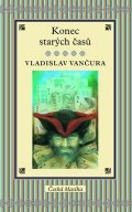 Vančura Vladislav: Konec starých časů