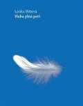 Bittová Lenka: Huba plná peří