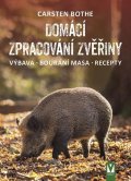 Bothe Carsten: Domácí zpracování zvěřiny * Výbava * Bourání * Recepty