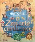 neuveden: Historie pro děti Zmizelé civilizace
