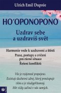 Duprée Ulrich Emil: Ho‘oponopono - Uzdrav sebe a uzdravíš svět